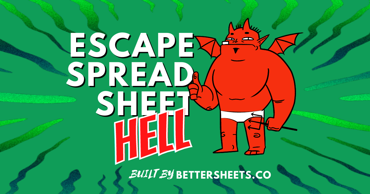 Escape Spreadsheet Hell